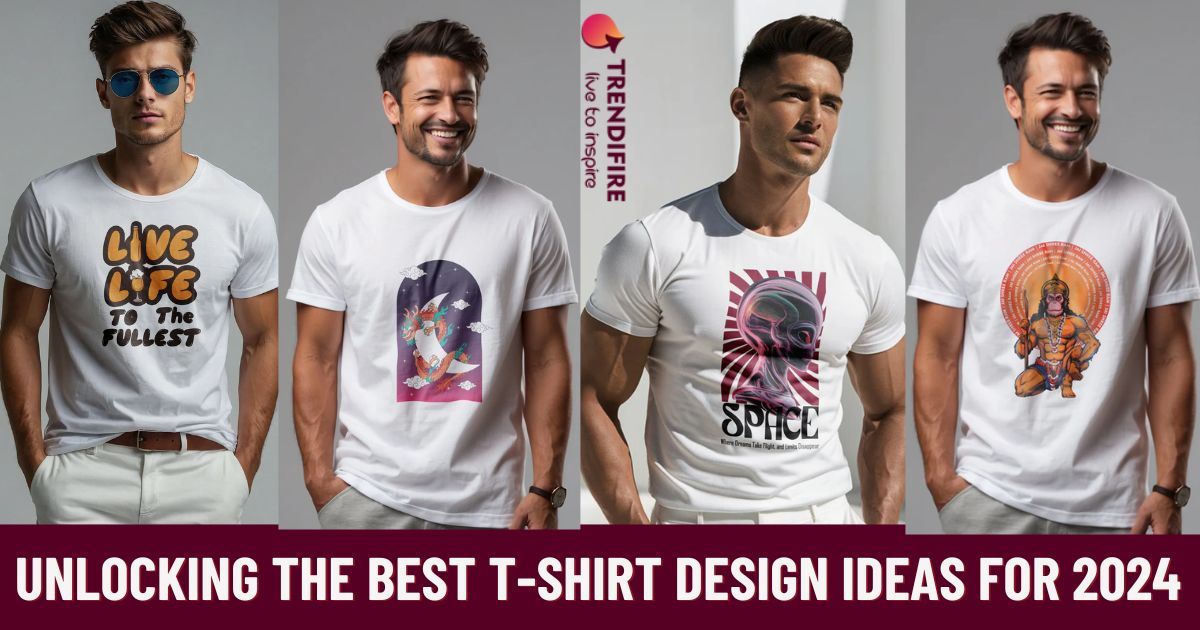 Unlocking the Best T-Shirt Design Ideas for 2024